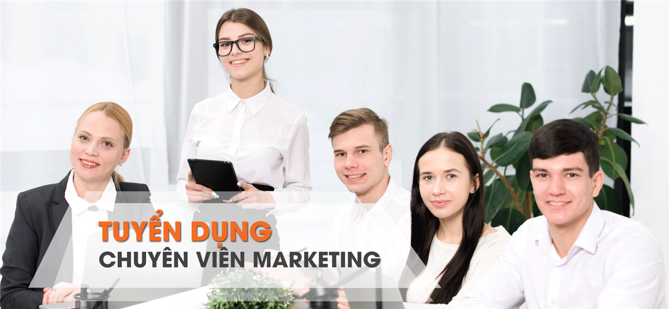 TUYỂN DỤNG CHUYÊN VIÊN MARKETING
