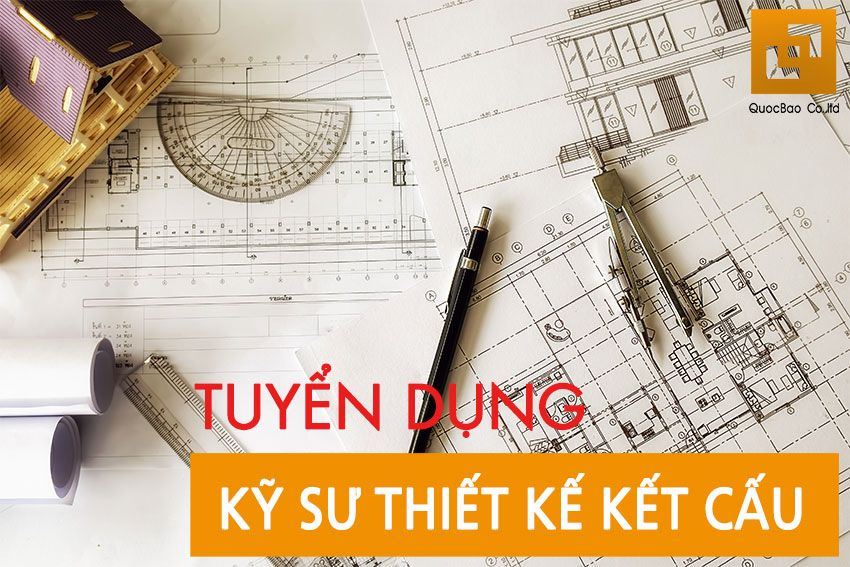 Tuyển dụng Kỹ Sư Kết Cấu – Dự Toán 
